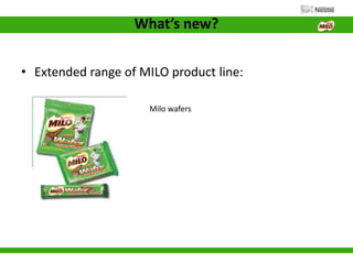What’s new?
• Extended range of MILO product line:
Milo wafers
 
