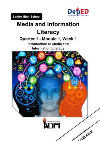 NOT
Media and Information
Literacy
Quarter 1 - Module 1, Week 1
Introduction to Media and
Information Literacy
Senior High School
 