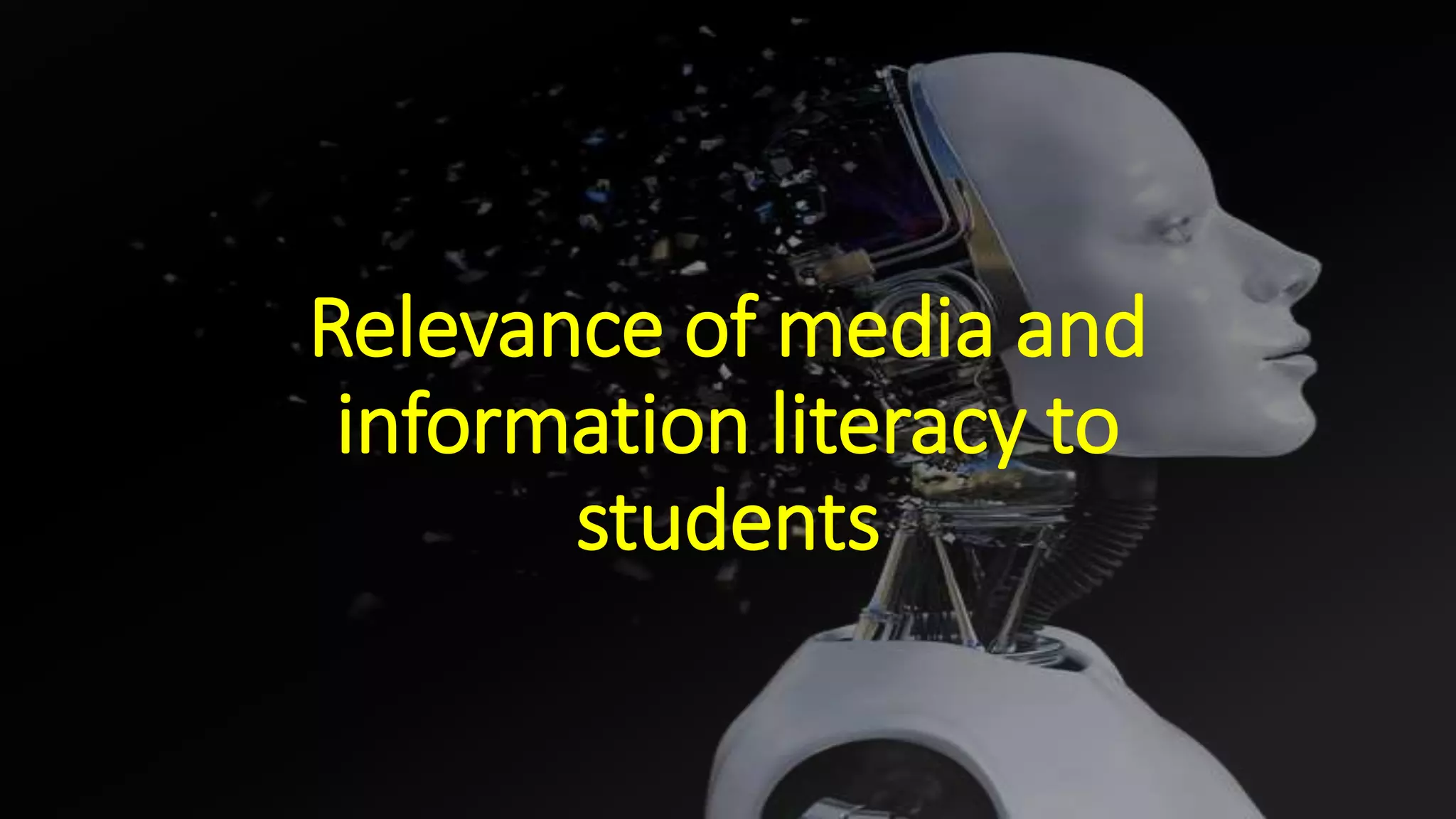Relevance of media and
information literacy to
students
 