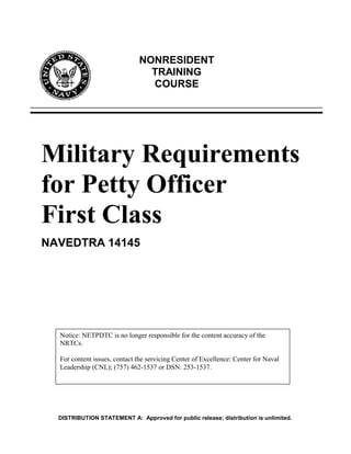NONRESIDENT
                                TRAINING
                                COURSE




Military Requirements
for Petty Officer
First Class
NAVEDTRA 14145



                                 CHAPTER 3
                              PROGRAMS & POLICIES




  Notice: NETPDTC is no longer responsible for the content accuracy of the
  NRTCs.

  For content issues, contact the servicing Center of Excellence: Center for Naval
  Leadership (CNL); (757) 462-1537 or DSN: 253-1537.




  DISTRIBUTION STATEMENT A: Approved for public release; distribution is unlimited.
 
