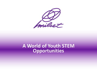 A World of Youth STEM
Opportunities
 