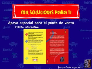 Mil soluciones Para Ti
Apoyo especial para el punto de venta
  – Folleto informativo
 