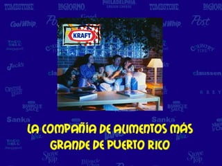 La compañía de alimentos más
    grande DE Puerto Rico
 