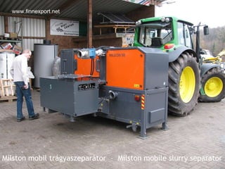 Milston mobil trágyaszeparátor  –  Milston mobile slurry separator www.finnexport.net 