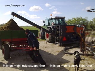www.finnexport.net Milston mobil trágyaszeparátor  –  Milston mobile slurry separator 