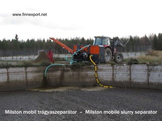 www.finnexport.net Milston mobil trágyaszeparátor  –  Milston mobile slurry separator 