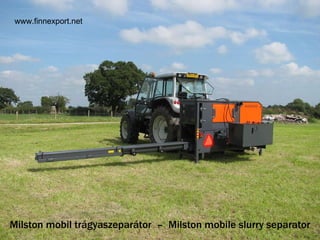 www.finnexport.net Milston mobil trágyaszeparátor  –  Milston mobile slurry separator 