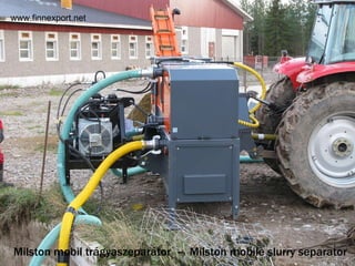 Milston mobil trágyaszeparátor  –  Milston mobile slurry separator www.finnexport.net 