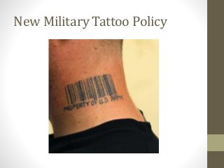 New Military Tattoo Policy 
 