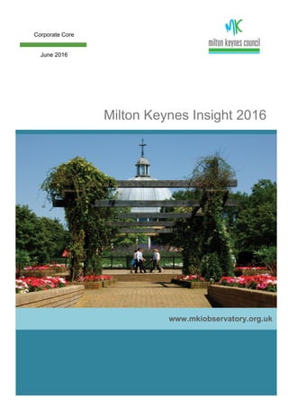 Milton Keynes Insight 2016
Corporate Core
June 2016
www.mkiobservatory.org.uk
 