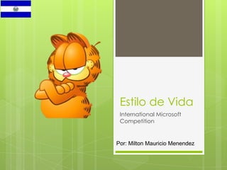 Estilo de Vida International Microsoft Competition Por: Milton Mauricio Menendez 