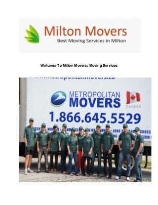 Welcome To Milton Movers: Moving Services
 