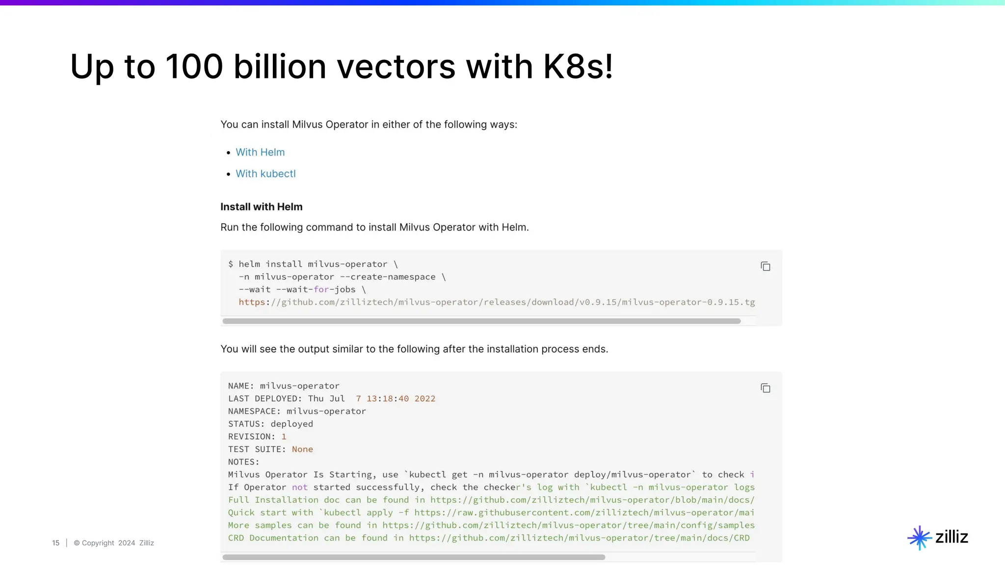 15 | © Copyright 2024 Zilliz
15
Up to 100 billion vectors with K8s!
 