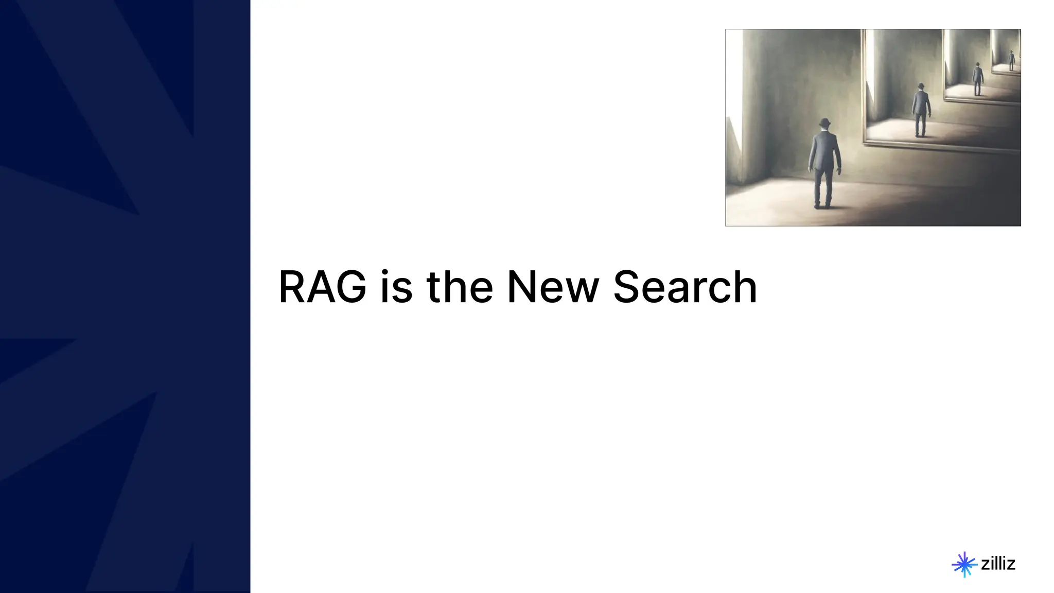 3 | © Copyright 2024 Zilliz
3
RAG is the New Search
 