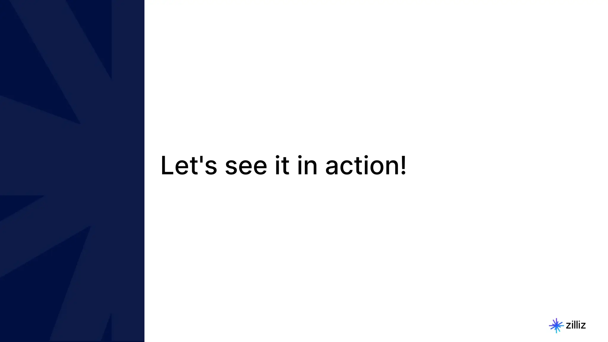 11 | © Copyright 2024 Zilliz
11
Let's see it in action!