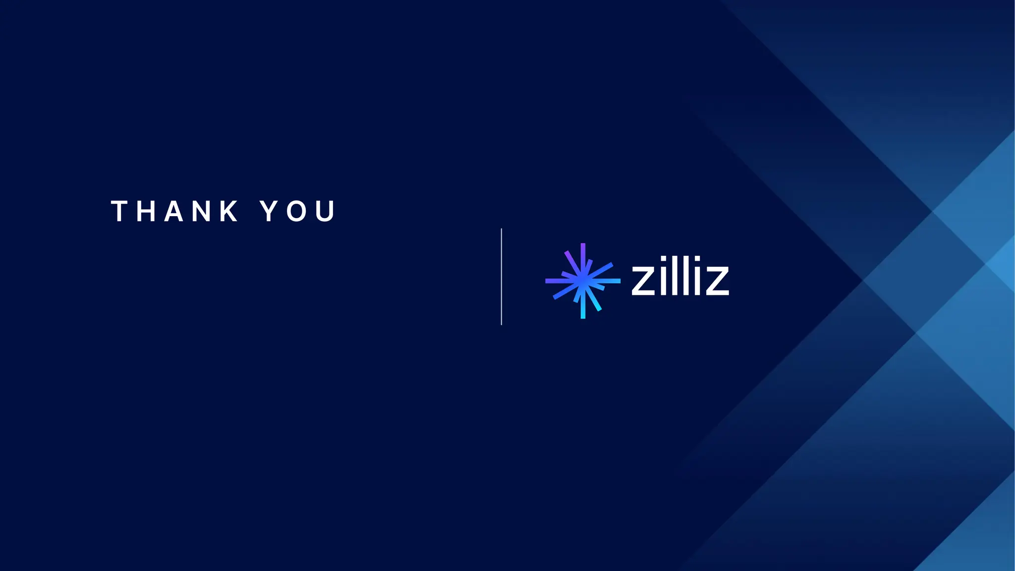 12 | © Copyright 2024 Zilliz
12
T H A N K Y O U