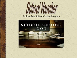 School Voucher Milwaukee School Choice Program  