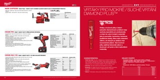 #MILWAUKEETOOL
109108
M28 CHPXDE | M28 FUEL™
HEAVY DUTY KOMBI KLADIVO SDS-PLUS S ODSAVAČEM PRACHU
ºº M28 CHPX - M28 FUEL™
Heavy Duty kombi kladivo SDS-plus s vysokým
výkonem
ºº M18-28 CPDEX - M18-28 FUEL™
Heavy Duty odsavač prachu
HD28 PD | M28™
HEAVY DUTY PŘÍKLEPOVÁ VRTAČKA
ºº Díky Milwaukee®
nabízí ohromujících 90 Nm kr. momentu pro nejtěžší
použití
ºº REDLINK™
ochrana proti přetížení chrání nářadí i akumulátor před
extrémním namáháním
ºº Převodovka i převody ze slitiny hořčíku, dlouhá životnost
ºº Kompaktní příklepová vrtačka je dlouhá jen 237 mm
ºº 13 mm Rohm sklíčidlo pro dlouhou životnost
ºº Individuální řízení jednotlivých článků optimalizuje odběr při provozu nářadí
a prodlužuje životnost
ºº Ukazatel stavu nabití
ºº Zabudované LED světlo osvětluje pracovní plochu
ºº REDLITHIUM-ION™
akumulátor poskytuje až o 65% delší dobu chodu a
až o 20% delší životnost, lepší provoz i při teplotě -20 °C ve srovnání s
ostatní technologie Li-Ion
HD28 AG-115 | M28™
HEAVY DUTY 115 MM ÚHLOVÁ BRUSKA
ºº Vysoce výkonný motor Milwaukee®
nabízí maximální výkon tím, že zvyšuje
poměr síly a hmotnosti
ºº REDLINK™
ochrana proti přetížení chrání nářadí i akumulátor před
extrémním namáháním
ºº Celokovový kryt převodovky nabízí trvanlivost
ºº Redukovaná výška převodovky a štíhlý design poskytuje optimální
ergonomii
ºº FIXTEC – patentovaná matice pro rychlou a snadnou výměnu kotoučů
ºº Rychloupínací kryt pro snadnou úpravu (odolný proti prasknutí)
ºº AVS postranní rukojeť pro maximální komfort
ºº Individuální řízení jednotlivých článků optimalizuje odběr při provozu nářadí
a prodlužuje životnost
ºº Ukazatel stavu nabití
ºº REDLITHIUM-ION™
akumulátor poskytuje až o 65% delší dobu chodu a
až o 20% delší životnost, lepší provoz i při teplotě -20 °C ve srovnání s
ostatní technologie Li-Ion
HD28 AG-115-0X HD28 AG115-502X
Kapacita aku (Ah) − 5.0
Počet dostupných akumulátorů 0 2
Nabíječka dodávano − 90 min
Počet otáček bez zatížení (ot./min) 9000 9000
Průměr kotouče (mm) 115 115
Max. hloubka řezání (mm) 28 28
Závit hřídele M 14 M 14
Hmotnost vč. aku (kg) − 2.8
FIXTEC matice Ano Ano
Funkce Line lock out Ano Ano
Přídavné madlo s AVS Ano Ano
Dodávaný v Heavy Duty kufr Heavy Duty kufr
Objednací číslo 4933432146 4933448540
HD28 PD-0X HD28 PD-502X
Kapacita aku (Ah) − 5.0
Počet dostupných akumulátorů 0 2
Nabíječka dodávano − 90 min
Počet otáček - 1.st. (ot./min) 0 - 450 0 - 450
Počet otáček - 2.st. (ot./min) 0 - 1800 0 - 1800
Kapacita sklíčidla (mm) 13 13
Max. průměr vrtání do dřeva (mm) 65 65
Max. průměr vrtání do oceli (mm) 16 16
Max. průměr vrtání do betonu (mm) 20 20
Max. moment (Nm) 90 90
Hmotnost vč. aku (kg) − 2.5
Dodávaný v Heavy Duty kufr Heavy Duty kufr
Objednací číslo 4933431646 4933448544
M28 CHPXDE-502C
Kapacita aku (Ah) 5.0
Počet dostupných akumulátorů 2
Nabíječka dodávano 90 min
Dodávaný v kufr
Objednací číslo 4933448015
WWW.MILWAUKEETOOL.CZ
Další technické specifikace včetně údajů o hlučnosti a vibraci viz naši webovou stránku: www.milwaukeetool.cz
ºº Téměř bez vody: Tyto pilky vyžadují pouze omezené množství vody
oproti tradičním diamantovým vrtákům, které vyžadují neustálý přívod
vody. Ponořte vrták nebo kruhovou pilku vždy před započetím řezání a
následně bude o nich postaráno každých 5 sekund během řezání.
ºº Čisté díry: Vrtá čisté, přesné díry bez škrábanců po obvodu.
ºº Životnost: Pro zajištění dlouhé životnosti a nejvyšší stability používáme
velmi kvalitní rychlořezný diamant a nejlepší letovanou spojovací
zápustku.
ºº Stálost: Tvrdá stopka, kterou lze jen velmi těžce ohnout nebo zničit.
VRTÁKY PRO MOKRÉ / SUCHÉ VRTÁNÍ
DIAMOND PLUS™
Vrtáky a kruhové pilky s listem
pokrytím diamantovým práškem byly
vyvinuty speciálně pro profesionály
a vrtání do velmi tvrdých materiálů
jako je porcelán, kamenina, kamenné
podlahové desky, litina nebo skleněné
vlákno, do kterých je obtížné vrtat
konvenčními pilami. Tyto kruhové
pilky zajišťují dokonalý výkon a
životnost i při práci s těmi nejtvrdšími
materiály.
CHARAKTERISTIKA: OBLASTI POUŽITÍ:
ºº Keramické obklady - všechny typy tvrdých a měkkých
materiálů: porcelán / Gres / žula / Lom / teraco / Umělý kámen /
terakota / Aglomerát / Prosklené materiály
ºº Litina
ºº Sklolaminát / GRP (Sklem vyztužené plasty) / Perspex
Ø (mm) Uchycení Objednací číslo
5 1
⁄4˝ Hex 49560503
6 1
⁄4˝ Hex 49560505
8 1
⁄4˝ Hex 49560507
10 1
⁄4˝ Hex 49560509
12 1
⁄4˝ Hex 49560511
15 1
⁄4˝ Hex 49560513
20 1
⁄4˝ Hex 49560515
25 1
⁄4˝ Hex 49560517
 