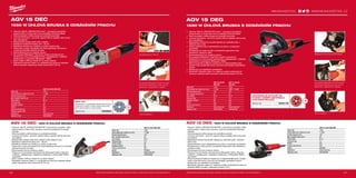 +
+
#MILWAUKEETOOL
131130
AGV 15 DEC
1550 W ÚHLOVÁ BRUSKA S ODSÁVÁNÍM PRACHU
ºº Výkonný 1550 W „PROTECTOR motor” – epoxydová pryskyřice
pokrývá stator a chrání celé vinutí, prodlužuje životnost nářadí
ºº Velmi kompaktní a štíhly design pro pohodlné používání
ºº Line lock out funkce – při znovu zapnutí sítě po výpadku sítě se stroj
sám nerozběhne
ºº Bezpečnostní spojka chrání stroj i obsluhu
ºº Bezklíčové nastavení hloubky od 5 - 28 mm
ºº Bezklíčové otevření pro snadnou a rychlou výměnu listu
ºº Vedení řezu s čárou naznačující řez, která zabraňuje zkroucení a
umožňuje optimální kontrolu při práci
ºº Rychloupínací kryt pro snadnou úpravu
ºº Na vysavače Milwaukee®
třídy M lze snadno namontovat pro-
tiprachovou clonu pomocíjedinečného „zaklapávacího“ adaptéru
dodávaného s vysavačem Milwaukee®
EMAC
ºº Boční madlo s AVS pro menší vliv na zdraví obsluhy
ºº Standardní vybavení: kabel 4 m, protiprachová clona pro odsávání
během broušení, diamantový řezný kotouč DUH 125 mm
Hloubka řezání: 5-28 mm
Na vysavače Milwaukee®
třídy M lze snadno
namontovat protiprachovou clonu pomocí
jedinečného „zaklapávacího“ adaptéru
DUH 125
Obchodní laser s vysokokvalitním diamantovým kotoučem
s výjimečným výkonem v tvrdém materiál, jako je tvrdý
beton, blokové dlaždice a zděné produkty.
Objednací číslo 4932399540
100% bezklíčové
AGV 12 DEC | 1200 W ÚHLOVÁ BRUSKA S ODSÁVÁNÍM PRACHU
ºº Výkonný 1200 W „PROTECTOR-MOTOR” s epoxydovou pryskyřicí, která
pokrývá stator a Heavy Duty ochranou vinutí pro prodloužení životnosti
nástroje
ºº Velmi kompaktní a štíhly design pro pohodlné používání
ºº Line lock out funkce – při znovu zapnutí sítě po výpadku sítě se stroj sám
nerozběhne
ºº Bezpečnostní spojka chrání stroj i obsluhu před spětnými rázy
ºº Bezklíčové nastavení hloubky od 5 - 28 mm
ºº Bezklíčové otevření pro snadnou a rychlou výměnu listu
ºº Vedení řezu s čárou naznačující řez, která zabraňuje zkroucení a umožňuje
optimální kontrolu při práci
ºº Rychloupínací kryt pro snadnou úpravu
ºº Prachový kryt lze snadno namontovat do Milwaukee®
čistírny třídy M s
unikátním „zaklapávacím“ adaptérem dodávaným s Milwaukee®
EMAC
vysavačem
ºº Boční rukojeť s AVS pro menší vliv na zdraví obsluhy
ºº Standardní vybavení: kabel 4 m, protiprachová clona pro odsávání během
řezání, diamantový řezný kotouč DUH 125 mm
AGV 15 DEG
1550 W ÚHLOVÁ BRUSKA S ODSÁVÁNÍM PRACHU
ºº Výkonný 1550 W „PROTECTOR motor” – epoxydová pryskyřice
pokrývá stator a chrání celé vinutí, prodlužuje životnost nářadí
ºº Velmi kompaktní a štíhly design pro pohodlné používání
ºº Line lock out funkce – při znovu zapnutí sítě po výpadku sítě se stroj
sám nerozběhne
ºº Magnetické rozhraní bez použití nástrojů pro optimální práci v
blízkosti stěn a rohů
ºº Uložení předního krytu odstraněného pro práce v omezených
prostorách
ºº Příslušenství je možno použít s kompletním segmentem díky
flexibilnímu nastavení výšky
ºº Rychloupínací kryt pro snadnou úpravu
ºº Na vysavače Milwaukee®
třídy M lze snadno namontovat
protiprachovou clonu pomocí jedinečného „zaklapávacího“ adaptéru
dodávaného s vysavačem Milwaukee®
EMAC
ºº Úhlová konstrukce balíkové rukojeti pro co nejpohodlnější práci,
uživatel může vyvíjet tlak kolmo k povrchu pro dosažení optimálního
výkonu
ºº Kartáče jsou po opotřebení vyměnitelné
ºº Standardní vybavení: kabel 4 m, balíková rukojeť, protiprachová
clona pro odsávání během broušení, diamantový kotouč 125 mm
Magnetické rozhraní bez použití nástrojů
Na vysavače Milwaukee®
třídy M lze snadno
namontovat protiprachovou clonu pomocí
jedinečného „zaklapávacího“ adaptéru
UNIVERZÁLNÍ KOTOUČ NA
VYSOKÝ ODBĚR MATERIÁLU.
VYKLÍZENÍ SKLADŮ.
Objednací číslo 4932451186
100% bezklíčové
AGV 12 DEG | 1200 W ÚHLOVÁ BRUSKA S ODSÁVÁNÍM PRACHU
ºº Výkonný 1200 W „PROTECTOR-MOTOR” s epoxydovou pryskyřicí, která
pokrývá stator a Heavy Duty ochranou vinutí pro prodloužení životnosti
nástroje
ºº Velmi kompaktní a štíhly design pro pohodlné používání
ºº Line lock out funkce – při znovu zapnutí sítě po výpadku sítě se stroj sám
nerozběhne
ºº Magnetické rozhraní bez použití nástrojů pro optimální práci v blízkosti
stěn a rohů
ºº Uložení předního krytu odstraněného pro práce v omezených prostorách
ºº Příslušenství je možno použít s kompletním segmentem díky flexibilnímu
nastavení výšky
ºº Rychloupínací kryt pro snadnou úpravu
ºº Prachový kryt lze snadno namontovat do Milwaukee®
čistírny třídy M s
unikátním „zaklapávacím“ adaptérem dodávaným s Milwaukee®
EMAC
vysavačem
ºº Úhlová konstrukce balíkové rukojeti pro co nejpohodlnější práci, uživatel
může vyvíjet tlak kolmo k povrchu pro dosažení optimálního výkonu
ºº Kartáče jsou po opotřebení vyměnitelné
ºº Standardní vybavení: kabel 4 m, balíková rukojeť, protiprachová clona pro
odsávání během broušení, diamantový kotouč 125 m
AGV 12-125 X DEC-SET
Příkon (W) 1200
Počet otáček bez zatížení (ot./min) 11,000
Průměr kotouče (mm) 125
Max. hloubka řezání (mm) 28
Závit hřídele M 14
Hmotnost (kg) 2.4
FIXTEC matice Ne
Deadman spínač Ne
Funkce Line lock out Ano
Spínač Přepínač
Dodávaný v Heavy Duty kufr
Objednací číslo 4933448020
AGV 15-125 XC DEC-SET
Příkon (W) 1550
Počet otáček bez zatížení (ot./min) 11,000
Průměr kotouče (mm) 125
Max. hloubka řezání (mm) 28
Závit hřídele M 14
Hmotnost (kg) 2.6
Variabilní rychlost Ne
FIXTEC Ano
Funkce Line lock out Ano
Přídavné madlo s AVS Ano
Dodávaný v Heavy Duty kufr
Objednací číslo 4933448025
AGV 12-125 X DEG-SET
Příkon (W) 1200
Počet otáček bez zatížení (ot./min) 11,000
Průměr kotouče (mm) 125
Max. hloubka řezání (mm) 28
Závit hřídele M 14
Hmotnost (kg) 2.4
FIXTEC Ano
Funkce Line lock out Ano
Spínač přepínač
Dodávaný v Heavy Duty kufr
Objednací číslo 4933448030
AGV 15-125 XC
DEG-SET
AGV 15-125 XE
DEG-SET
Příkon (W) 1550 1550
Počet otáček bez zatížení (ot./min) 11,000 2800 - 11,000
Průměr kotouče (mm) 125 125
Max. hloubka řezání (mm) 28 28
Závit hřídele M 14 M 14
Hmotnost (kg) 2.6 2.6
Variabilní rychlost Ne Ano
FIXTEC Ano Ano
Funkce Line lock out Ano Ano
Dodávaný v Heavy Duty kufr Heavy Duty kufr
Objednací číslo 4933448035 4933448830
Další technické specifikace včetně údajů o hlučnosti a vibraci viz naši webovou stránku: www.milwaukeetool.cz Další technické specifikace včetně údajů o hlučnosti a vibraci viz naši webovou stránku: www.milwaukeetool.cz
WWW.MILWAUKEETOOL.CZ
 