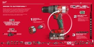 56 57
#MILWAUKEETOOL
120
DRIVEN TO OUTPERFORM.™
1
POWERSTATE™
BEZUHLÍKOVÝ
MOTOR
WWW.MILWAUKEETOOL.CZ
2
REDLINK PLUS™
INTELIGENCE
3
REDLITHIUM-ION™
AKUMULÁTORY
VÍCE NEŽ
DRUHŮ
NÁŘADÍ* Ve srovnání s předchozí technologií Milwaukee®
. Výsledky závisí na napětí, nářadí a aplikaci.
ºº Jednotlivé monitorování článků pro optimalizaci
doby chodu a zajištění dlouhodobé životnost
akumulátoru
ºº Pokročilá systémová elektronika s jedinečným
digitálním vylepšením výkonu
ºº Celková systémová komunikace a ochrana proti
přetížení zvyšuje životnost nářadí
ºº Celková systémová komunikace a ochrana
proti přetížení zvyšuje životnost nářadí
ºº Dlouhotrvající výkon dodává delší dobu chodu
a více práce po dobu životnosti akumulátoru
ºº Ukazatel stavu nabití zobrazuje zbývající kapacitu
ºº Pracuje až do -20 ° C
ºº Milwaukee®
navrhlo a vyrobilo bezuhlíkový motor
ºº Poskytuje zvýšenou efektivitu
ºº Vydrží déle a poskytuje maximální výkon *
M18 FUEL™
je konstruován pro ty nejnáročnější řemeslníky na světě. M18 FUEL™
poskytuje extrémní výkon v kompaktním provedení a ve třech jedinečných
inovacích Milwaukee®
- bezkuhlíkový motor POWERSTATE™
, akumulátor
REDLITHIUM-ION™
a inteligentní hardware a software REDLINK PLUS™
-
které dodávají neuvěřitelný výkon, dobu chodu a odolnost.
Jednoduše řečeno, M18 FUEL™
nabízí nejlepší komplexní technologii,
která pohání, chrání a napájí vaše akumulátorové nářadí.
1  SYSTÉM 120 + DRUHŮ NÁŘADÍ
POHÁNĚNÉ VÝKONEM.
ZAMĚŘENO NA TRH.
ŠIROKÝ SYSTÉM.
VŠE PASUJE
 