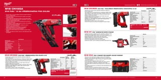 92 93
#MILWAUKEETOOL
M18 CN18GS-0 M18 CN18GS-202X
Kapacita aku (Ah) − 2.0
Počet dostupných akumulátorů 0 2
Nabíječka − 40 min
Collation angle [degrees] 0 0
Nail diameter [mm] 1.2 1.2
Rozměr hřebíků (mm) 16 / 54 16 / 54
Kapacita zásobníku hřebíky 110 110
Rychlost nastřelování 900 900
Hmotnost vč. aku (kg) − 3.1
Dodávaný v − Heavy Duty kufr
Obj.č. 4933451572 4933451574
M18 CN16GA-0
M18 CN-
16GA-202X
M18 CN-
16GA-502X
Kapacita aku (Ah) − 2.0 5.0
Počet dostupných akumulátorů 0 2 2
Nabíječka − 40 min 80 min
Collation angle [degrees] 20 20 20
Nail diameter [mm] 1.6 1.6 1.6
Rozměr hřebíků (mm) 32 / 63 32 / 63 32 / 63
Kapacita zásobníku hřebíky 110 110 110
Rychlost nastřelování 900 900 900
Hmotnost vč. aku (kg) − 3.3 3.3
Dodávaný v − Heavy Duty kufr Heavy Duty kufr
Obj.č. 4933451569 4933451571 4933451888
M18 CN15GA-0X
Kapacita aku (Ah) −
Počet dostupných akumulátorů 0
Nabíječka −
Collation angle [degrees] 34
Nail diameter [mm] 1.8
Rozměr hřebíků (mm) 32 / 63
Kapacita zásobníku hřebíky 110
Rychlost nastřelování 900
Hmotnost vč. aku (kg) 3.3
Dodávaný v Heavy Duty kufr
Obj.č. 4933459633
M18 VC2-0
Kapacita aku (Ah) −
Počet dostupných akumulátorů 0
Nabíječka −
Kapacita tekutý odpad (l) 9.79
Kapacita pevný (l) 7.5
Průměr hadice (mm) 41
Délka hadice (m) 0.47
Max. vakuum (mbar) 80
Průtok vzduchu (l / min) 1300
Typ filtru Mokrý/Suchý
Hmotnost vč. aku (kg) 5.3
Dodávaný v −
Obj.č. 4933464029
M18 CV-0
Kapacita aku (Ah) −
Počet dostupných akumulátorů 0
Nabíječka −
Kapacita tekutý odpad (l) 2.5
Průměr hadice (mm) 32
Délka hadice (m) 1.2
Max. vakuum (mbar) 84.8
Průtok vzduchu (l / min) 1019.33
Typ filtru Suchý
Hmotnost vč. aku (kg) 1.9
Dodávaný v −
Obj.č. 4933459204
M18 CN15GA
M18 FUEL™
15 GA HŘEBÍKOVAČKA POD ÚHLEM
ºº Nejvýkonnější ve své třídě zajišťující důsledné nastřelení hřebíků do
povrchu z tvrdého dřeva
ºº Technologie Ready to Fire Nail eliminuje čas náběhu mezi každým
nastřelením hřebíku
ºº Nejsou vyžadovány žádné plynové kazety ani není potřeba čištění,
navrženo tak, aby poskytovala odolnost a spolehlivost s velmi malou
údržbou pro nejnáročnější uživatele
ºº Volba dvou režimů umožňuje sekvenčnínastřelování pro přesnost
nebo rychlé nastřelování
ºº Bezproblémové, rychlé a snadné nastavení hloubky, které zajišťuje,
že jsou hřebíky poháněny podtlakem
ºº Systém Dry-Fire lockout odpojí funkci vystřelování, pokud v
zásobníku nejsou již žádné hřebíky
ºº Nastřelí až 700 hřebíků na jedno nabití s akumulátorem
REDLITHIUM-ION 2,0 Ah pro maximální produktivitu
ºº Rychlý přístup a snadné uvolnění při zaseknutí
ºº LED pracovní světlo osvětluje pracovní plochu pro lepší umístění
hřebíků
ºº Flexibilní akumulátorový systém: pracuje se všemi Milwaukee®
M18™
akumulátory
Nastavení hloubky nastřelení bez
použití nářadí
Vyjmutí zaseknutého hřebíku bez
použití nářadí
Kapacita zásobníku až 110 hřebíky
M18 CN16GA | M18 FUEL™
HŘEBÍKOVAČKA POD ÚHLEM 16 GA
ºº Nejvyšší výkon ve třídě zaručuje nepřetržité nastřelování hřebíků pod
povrch tvrdého dřeva
ºº Technologie Ready to Fire Nail (připravena k nastřelování hřebíků) snižuje
dobu potřebnou k nabití hřebíku mezi každým nastřelením Výběr ze dvou
režimů umožňuje zvolit mezi sekvenčním režimem pro přesnost nebo
nárazovým režimem pro rychlost
ºº Rychlé a snadné nastavení hloubky bez použití nářadí, které zaručí
zapuštění hřebíků pod úroveň povrchu
ºº Zarážka Dry-Fire přeruší nastřelování, pakliže v zásobníku dojdou hřebíky
ºº NASTŘELÍ AŽ 800 HŘEBÍKŮ NA JEDNO NABITÍ AKUMULÁTORU
REDLITHIUM-ION™
2.0 AH*
ºº Rychlý přístup k zásekům a jejich snadné odstranění
ºº Světlo LED ozařuje pracovní plochu pro přesnější umisťování hřebíků
HŘEBÍKY 16G / 32 MM / 20° -
2000 KS
Obj.č. 4932459140
Vyobrazené příslušenství je pouze ilustrativní. Pro další technické specifikace včetně údajů o hlučnosti a vibracích navštivte naši webovou stránku: www.milwaukeetool.cz
WWW.MILWAUKEETOOL.CZ
M18 CN18GS | M18 FUEL™
TRUHLÁŘSKÁ HŘEBÍKOVAČKA (PINKOVAČKA) 18 GA
ºº Nejvyšší výkon ve třídě zaručuje nepřetržité nastřelování hřebíků pod
povrch tvrdého dřeva
ºº Technologie Ready to Fire Nail (připravena k nastřelování hřebíků) snižuje
dobu potřebnou k nabití hřebíku mezi každým nastřelením Výběr ze dvou
režimů umožňuje zvolit mezi sekvenčním režimem pro přesnost nebo
nárazovým režimem pro rychlost
ºº Rychlé a snadné nastavení hloubky bez použití nářadí, které zaručí
zapuštění hřebíků pod úroveň povrchu
ºº Zarážka Dry-Fire přeruší nastřelování, pakliže v zásobníku dojdou hřebíky
ºº NASTŘELÍ AŽ 1 200 HŘEBÍKŮ NA JEDNO NABITÍ AKUMULÁTORU
REDLITHIUM-ION™
2.0 AH
ºº Rychlý přístup k zásekům a jejich snadné odstranění
ºº Světlo LED ozařuje pracovní plochu pro přesnější umisťování hřebíků
HŘEBÍKY 18G / 16 MM - 10,000
KS
Obj.č. 4932459124
M18 CV | M18™
KOMPAKTNÍ RUČNÍ VYSAVAČ
ºº Vynikající sací výkon na odsávání kovového, dřevěného a běžného odpadu
ºº HEPA filtr shromažďující 99,97% částic ve vzduchu do 0,3 mikronů
ºº Uzamykatelné spouštěcí tlačítko snižuje únavu při dlouhodobém používání
ºº Bohaté příslušenství pro uklízení malých nebo velkých ploch
ºº Zajištěná nádobka proti náhodnému otevření a rozvíření nečistot
ºº Průhledné kontrolní okénko ukazuje stav naplnění
ºº Až 23 minut nepřetržitého provozu na 5,0 Ah akumulátor
ºº Flexibilní aku systém - provoz s každým akumulátorem Milwaukee®
M18™
M18 VC2 | M18™
VYSAVAČ PRO MOKRÉ I SUCHÉ VYSÁVÁNÍ
ºº Silný motor 18 V s maximálním průtokem vzduchu 1300 l/min/80 bar
poskytuje vynikající sací výkon pro aplikace v mokrém i v suchém čištění
ºº HEPA filtr zachycuje 99,97 % částic ze vzduchu do velikosti 0,03 mikronů
- jemná filtrace prachu
ºº Až 30 minut chodu s bateriovým blokem M18™
9.0 Ah
ºº Vnitřní příslušenství a ukládání hadic umožňuje, aby veškerá přídavná
zařízení byla naložena s nástrojem a nedošlo tak k jejich ztrátě
ºº Kompatibilní DEK 26 umožňuje snadno připojit vákuum k elektrickému
nástroji
ºº Stohovatelná konstrukce boxu na nářadí pro zvýšení přenositelnosti a pro
snadnější skladování
ºº K dispozici ofukovač pro odstraňování nečistot z pracovní oblasti
ºº Vodotěsnost spínače zabraňuje jeho poškození po dobu životnosti nástroje
ºº Flexibilní bateriový systém: pracuje se všemi bateriemi Milwaukee®
M18™
Vyobrazené příslušenství je pouze ilustrativní. Pro další technické specifikace včetně údajů o hlučnosti a vibracích navštivte naši webovou stránku: www.milwaukeetool.cz
 