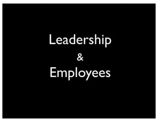 Leadership
    &
Employees
 