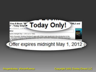 @rogerdooley #brainfluence   Copyright 2013, Dooley Direct LLC
 