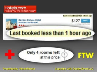 FTW
@rogerdooley #brainfluence   Copyright 2013, Dooley Direct LLC
 
