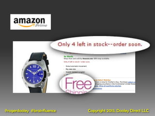 @rogerdooley #brainfluence   Copyright 2013, Dooley Direct LLC
 
