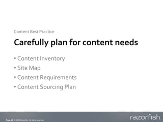 Content Best Practice

         Carefully plan for content needs
         • Content Inventory
         • Site Map
        ...