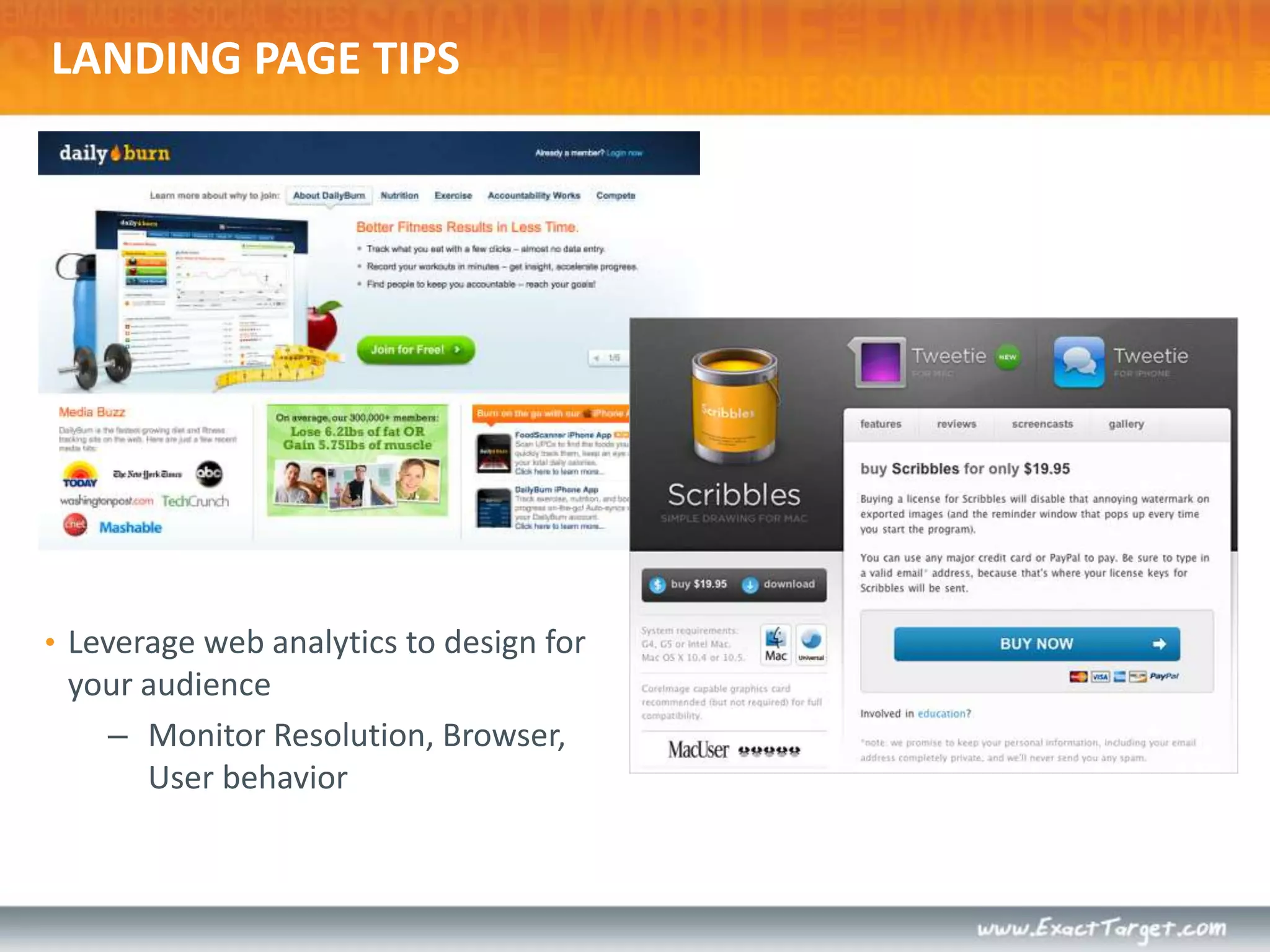 LANDING PAGE TIPSLeverage web analytics to design for your audienceMonitor Resolution, Browser, User behavior