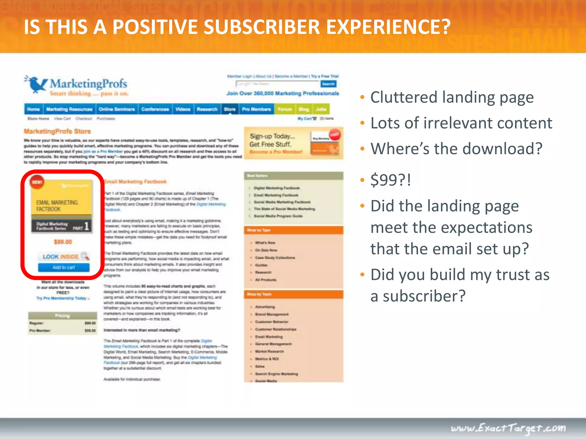 IS THIS A POSITIVE SUBSCRIBER EXPERIENCE?Cluttered landing pageLots of irrelevant contentWhere’s the download?$99?!