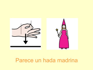 Parece un hada madrina
 