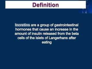 Incretins
 