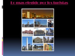 Lo mas elegido por los turistas
 
