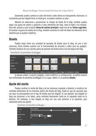 Manual de Blogger. Centro Guadalinfo Cenes de la Vega (2014)
Solamente puedes cambiar el color del fondo si éste último es...