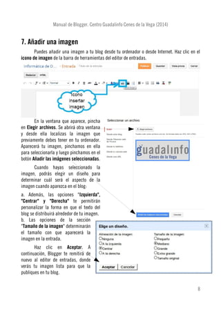 Manual de Blogger. Centro Guadalinfo Cenes de la Vega (2014)
7. Añadir una imagen
Puedes añadir una imagen a tu blog desde...