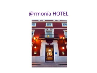@rmonía HOTEL
 