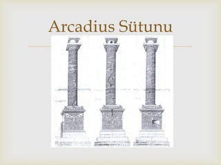 
Arcadius Sütunu
 