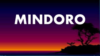 .
MINDORO
 