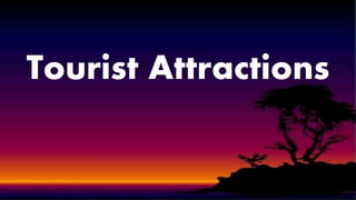 Tourist Attractions
 
