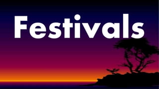 Festivals
 