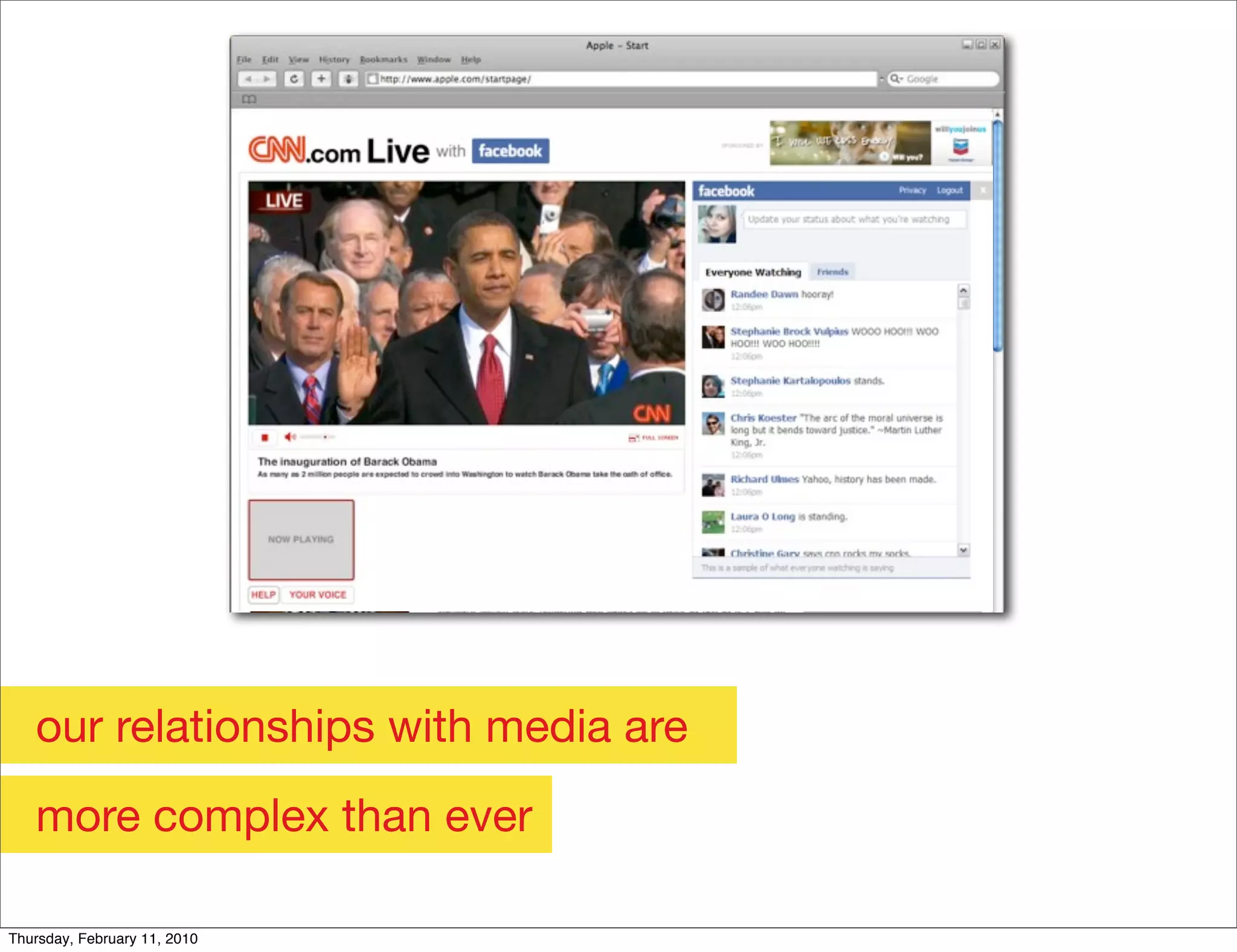 our relationships with media are
   more complex than ever

Thursday, February 11, 2010
 