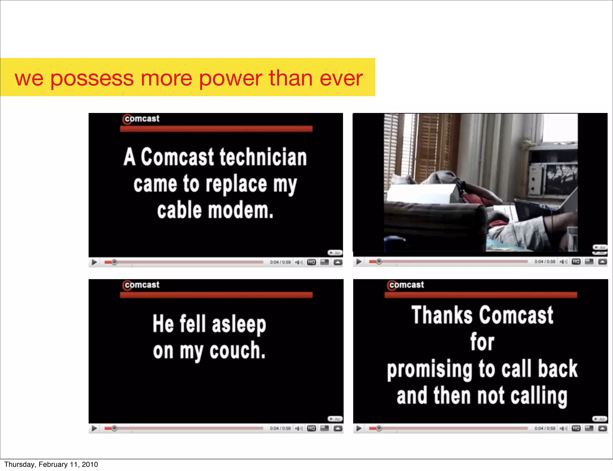 we possess more power than ever




Thursday, February 11, 2010
 