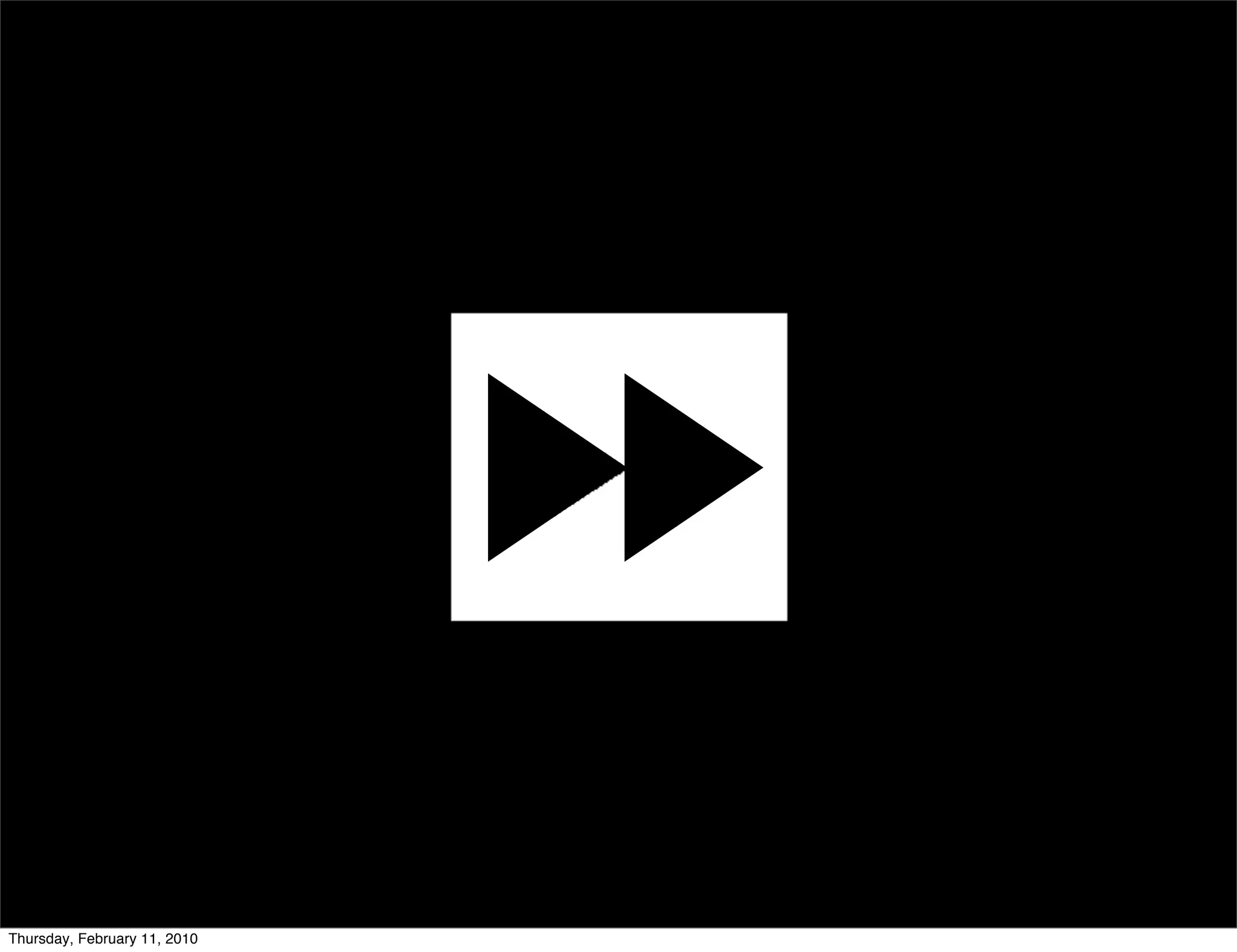 Thursday, February 11, 2010
 