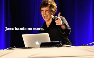 Jazz hands no more.
 
