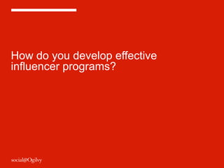 How do you develop effective
influencer programs?

 