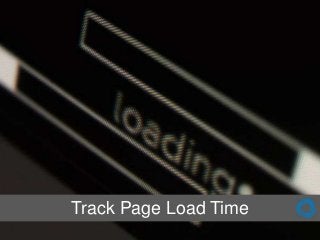 Track Page Load Time
 
