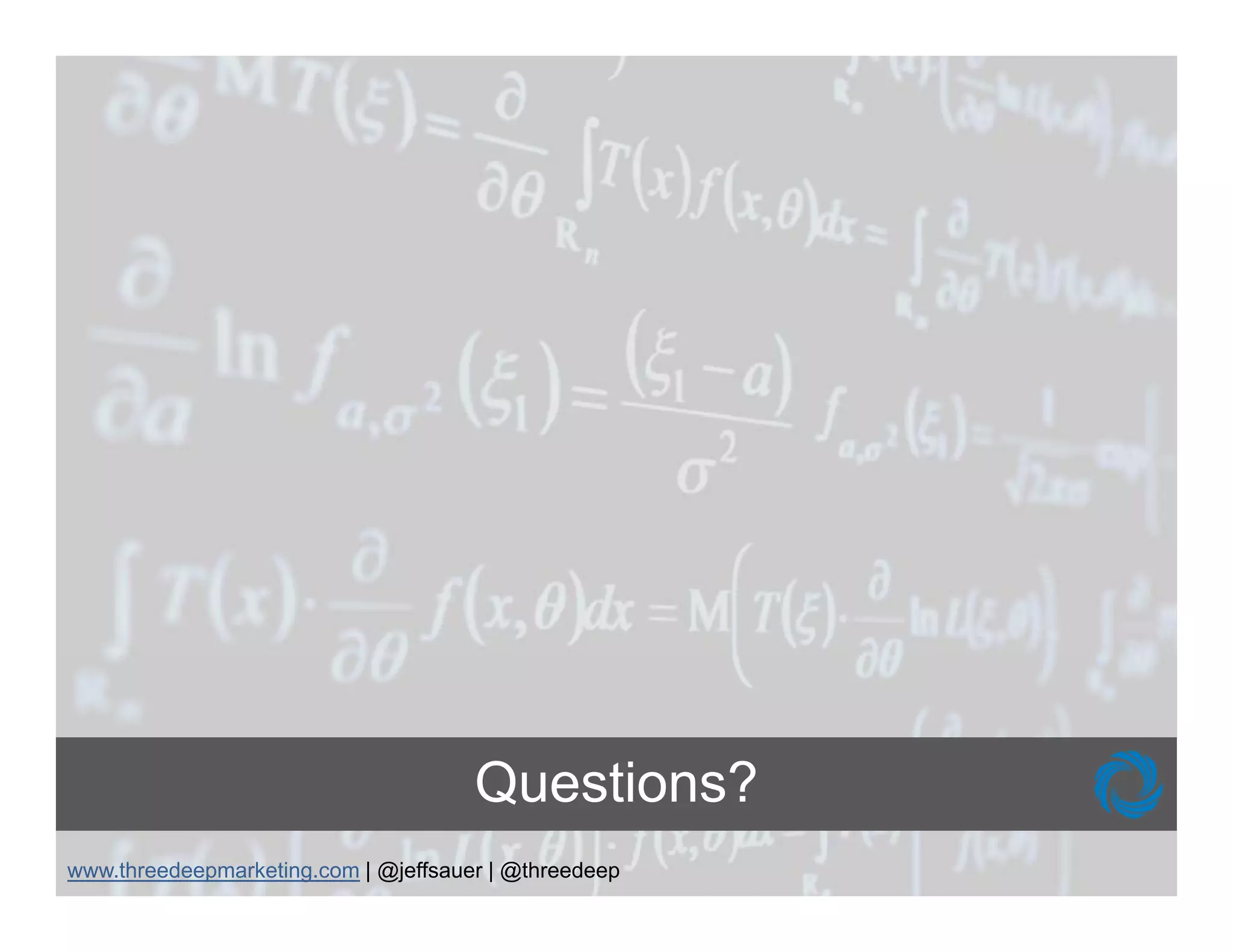 Questions?
www.threedeepmarketing.com | @jeffsauer | @threedeep
 