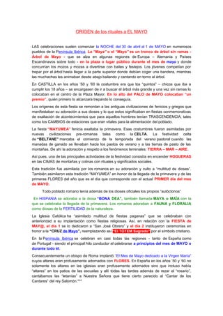 ORIGEN de los rituales a EL MAYO
LAS celebraciones suelen comenzar la NOCHE del 30 de abril al 1 de MAYO en numerosos
pueb...